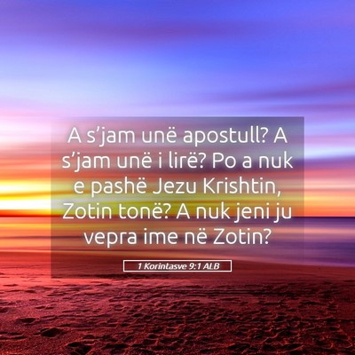 Picture 05 - 1 Korintasve 9:1 ALB - A s’jam unë apostull? A s’jam unë i lirë? - Bible Verse Picture