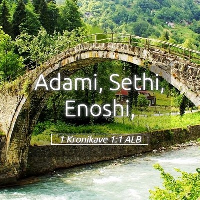 Picture 05 - 1 Kronikave 1:1 ALB - Adami, Sethi, - Bible Verse Picture