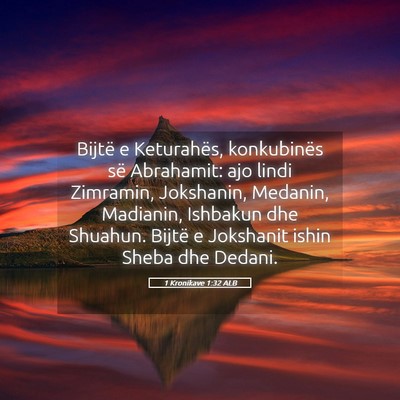 Picture 05 - 1 Kronikave 1:32 ALB - Bijtë e Keturahës, konkubinës së Abrahamit: - Bible Verse Picture
