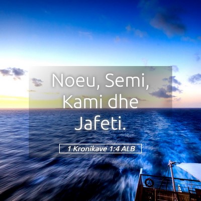 Picture 05 - 1 Kronikave 1:4 ALB - Noeu, Semi, Kami dhe - Bible Verse Picture