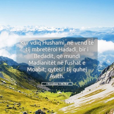 Picture 05 - 1 Kronikave 1:46 ALB - Kur vdiq Hushami, në vend të tij mbretëroi - Bible Verse Picture