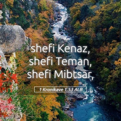 Picture 05 - 1 Kronikave 1:53 ALB - shefi Kenaz, shefi Teman, shefi - Bible Verse Picture
