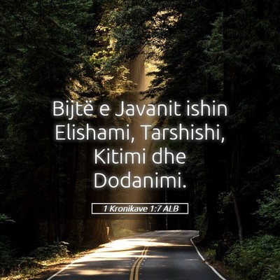 Picture 05 - 1 Kronikave 1:7 ALB - Bijtë e Javanit ishin Elishami, Tarshishi, - Bible Verse Picture