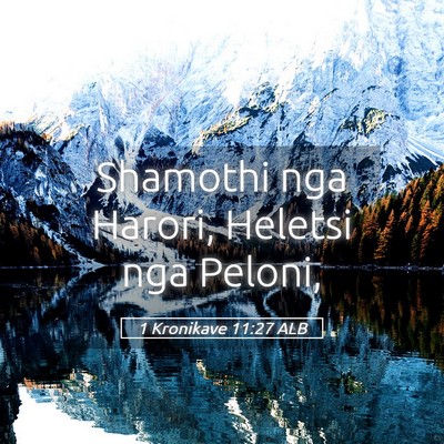 Picture 05 - 1 Kronikave 11:27 ALB - Shamothi nga Harori, Heletsi nga - Bible Verse Picture