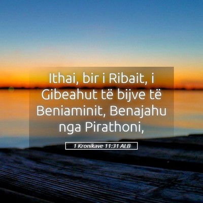 Picture 05 - 1 Kronikave 11:31 ALB - Ithai, bir i Ribait, i Gibeahut të bijve të - Bible Verse Picture