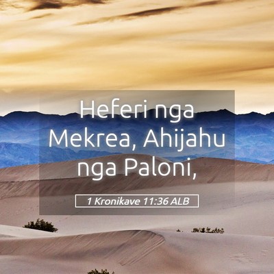 Picture 05 - 1 Kronikave 11:36 ALB - Heferi nga Mekrea, Ahijahu nga - Bible Verse Picture