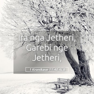 Picture 05 - 1 Kronikave 11:40 ALB - Ira nga Jetheri, Garebi nge - Bible Verse Picture