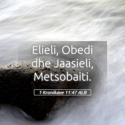 Picture 05 - 1 Kronikave 11:47 ALB - Elieli, Obedi dhe Jaasieli, - Bible Verse Picture