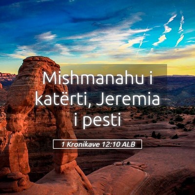 Picture 05 - 1 Kronikave 12:10 ALB - Mishmanahu i katërti, Jeremia i - Bible Verse Picture