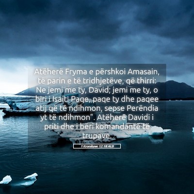 Picture 05 - 1 Kronikave 12:18 ALB - Atëherë Fryma e përshkoi Amasain, të parin e - Bible Verse Picture