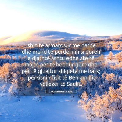 Picture 05 - 1 Kronikave 12:2 ALB - ishin të armatosur me harqe dhe mund të - Bible Verse Picture