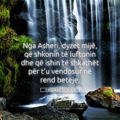 Picture 05 - 1 Kronikave 12:36 ALB - Nga Asheri, dyzet mijë, që shkonin të luftonin - Bible Verse Picture