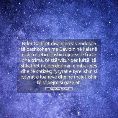 Picture 05 - 1 Kronikave 12:8 ALB - Ndër Gaditët disa njerëz vendosën të - Bible Verse Picture