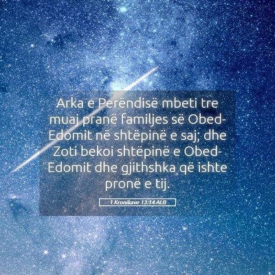 Picture 05 - 1 Kronikave 13:14 ALB - Arka e Perëndisë mbeti tre muaj pranë familjes - Bible Verse Picture
