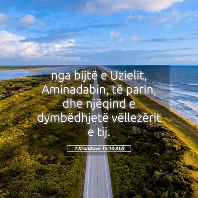 Picture 05 - 1 Kronikave 15:10 ALB - nga bijtë e Uzielit, Aminadabin, të parin, dhe - Bible Verse Picture
