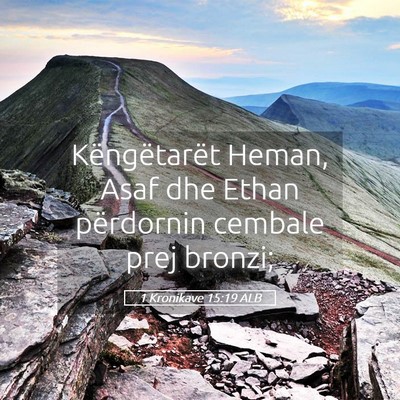 Picture 05 - 1 Kronikave 15:19 ALB - Këngëtarët Heman, Asaf dhe Ethan përdornin - Bible Verse Picture