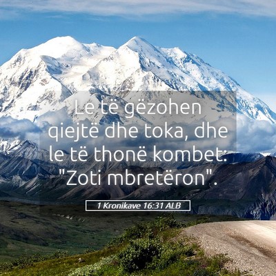 Picture 05 - 1 Kronikave 16:31 ALB - Le të gëzohen qiejtë dhe toka, dhe le të - Bible Verse Picture