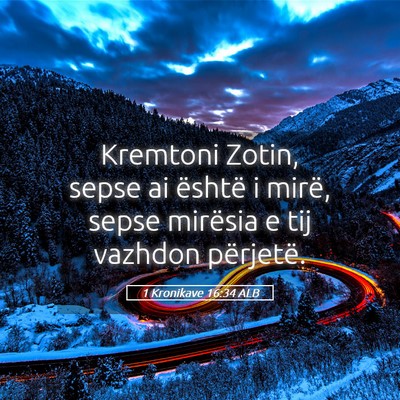 Picture 05 - 1 Kronikave 16:34 ALB - Kremtoni Zotin, sepse ai është i mirë, sepse - Bible Verse Picture