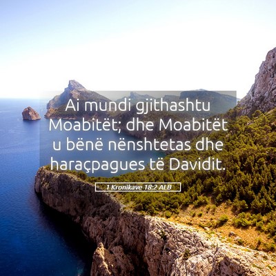 Picture 05 - 1 Kronikave 18:2 ALB - Ai mundi gjithashtu Moabitët; dhe Moabitët u - Bible Verse Picture