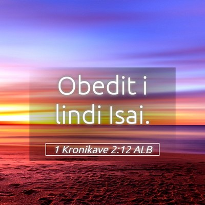 Picture 05 - 1 Kronikave 2:12 ALB - Obedit i lindi - Bible Verse Picture