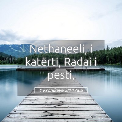 Picture 05 - 1 Kronikave 2:14 ALB - Nethaneeli, i katërti, Radai i - Bible Verse Picture