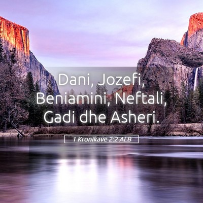 Picture 05 - 1 Kronikave 2:2 ALB - Dani, Jozefi, Beniamini, Neftali, Gadi dhe - Bible Verse Picture