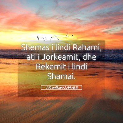 Picture 05 - 1 Kronikave 2:44 ALB - Shemas i lindi Rahami, ati i Jorkeamit, dhe - Bible Verse Picture
