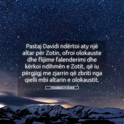 Picture 05 - 1 Kronikave 21:26 ALB - Pastaj Davidi ndërtoi aty një altar për Zotin, - Bible Verse Picture