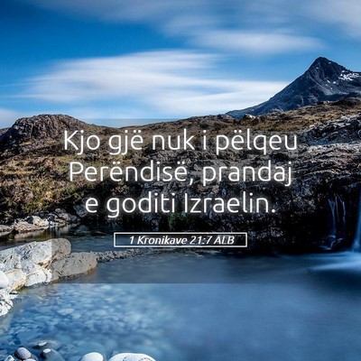 Picture 05 - 1 Kronikave 21:7 ALB - Kjo gjë nuk i pëlqeu Perëndisë, prandaj e - Bible Verse Picture