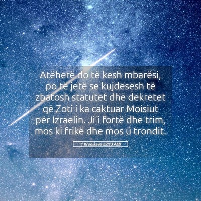 Picture 05 - 1 Kronikave 22:13 ALB - Atëherë do të kesh mbarësi, po të jetë se - Bible Verse Picture