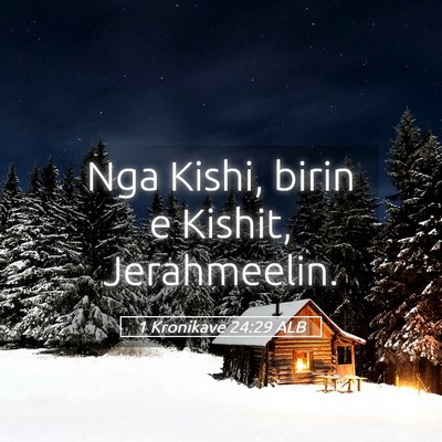 Picture 05 - 1 Kronikave 24:29 ALB - Nga Kishi, birin e Kishit, - Bible Verse Picture