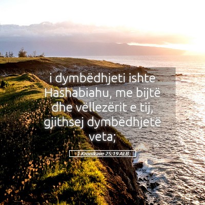Picture 05 - 1 Kronikave 25:19 ALB - i dymbëdhjeti ishte Hashabiahu, me bijtë dhe - Bible Verse Picture