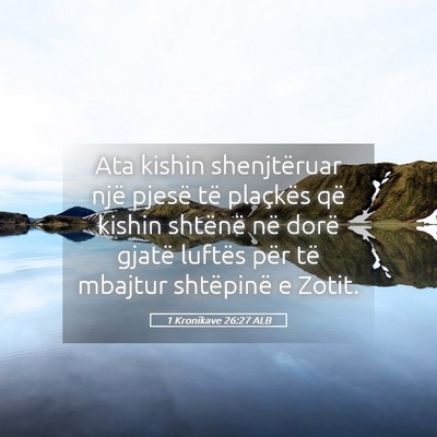 Picture 05 - 1 Kronikave 26:27 ALB - Ata kishin shenjtëruar një pjesë të plaçkës - Bible Verse Picture