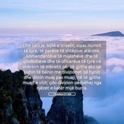 Picture 05 - 1 Kronikave 27:1 ALB - Dhe tani ja, bijtë e Izraelit, sipas numrit të - Bible Verse Picture