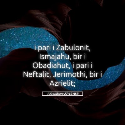 Picture 05 - 1 Kronikave 27:19 ALB - i pari i Zabulonit, Ismajahu, bir i Obadiahut, i - Bible Verse Picture