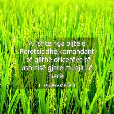 Picture 05 - 1 Kronikave 27:3 ALB - Ai ishte nga bijtë e Peretsit dhe komandant i - Bible Verse Picture