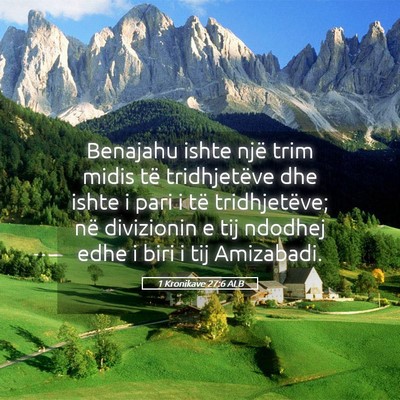 Picture 05 - 1 Kronikave 27:6 ALB - Benajahu ishte një trim midis të tridhjetëve - Bible Verse Picture