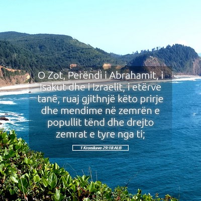 Picture 05 - 1 Kronikave 29:18 ALB - O Zot, Perëndi i Abrahamit, i Isakut dhe i - Bible Verse Picture