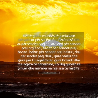 Picture 05 - 1 Kronikave 29:2 ALB - Me të gjitha mundësitë e mia kam përgatitur - Bible Verse Picture