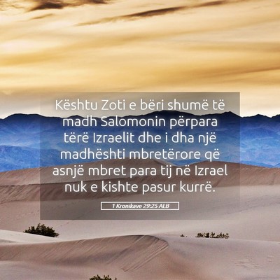 Picture 05 - 1 Kronikave 29:25 ALB - Kështu Zoti e bëri shumë të madh Salomonin - Bible Verse Picture