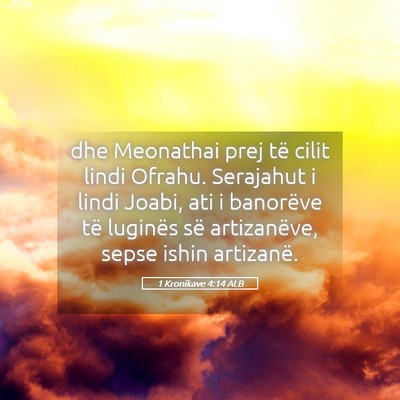 Picture 05 - 1 Kronikave 4:14 ALB - dhe Meonathai prej të cilit lindi Ofrahu. - Bible Verse Picture