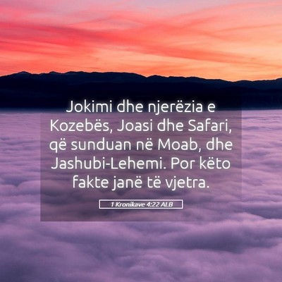 Picture 05 - 1 Kronikave 4:22 ALB - Jokimi dhe njerëzia e Kozebës, Joasi dhe - Bible Verse Picture