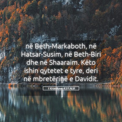 Picture 05 - 1 Kronikave 4:31 ALB - në Beth-Markaboth, në Hatsar-Susim, në - Bible Verse Picture