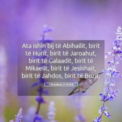Picture 05 - 1 Kronikave 5:14 ALB - Ata ishin bij të Abihailit, birit të Hurit, - Bible Verse Picture
