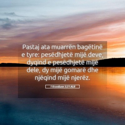 Picture 05 - 1 Kronikave 5:21 ALB - Pastaj ata muarrën bagëtinë e tyre: - Bible Verse Picture