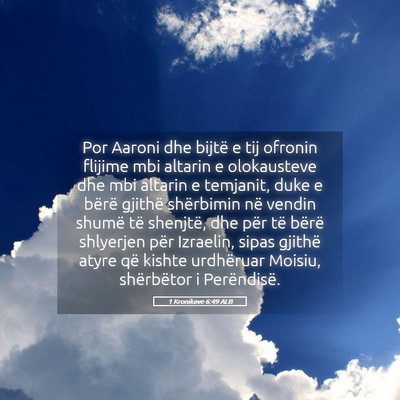 Picture 05 - 1 Kronikave 6:49 ALB - Por Aaroni dhe bijtë e tij ofronin flijime mbi - Bible Verse Picture