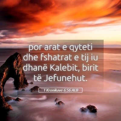 Picture 05 - 1 Kronikave 6:56 ALB - por arat e qyteti dhe fshatrat e tij iu dhanë - Bible Verse Picture