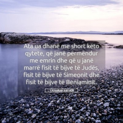 Picture 05 - 1 Kronikave 6:65 ALB - Ata ua dhanë me short këto qytete, që janë - Bible Verse Picture