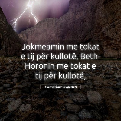 Picture 05 - 1 Kronikave 6:68 ALB - Jokmeamin me tokat e tij për kullotë, - Bible Verse Picture