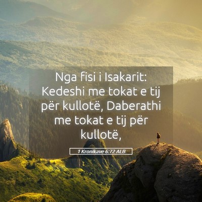 Picture 05 - 1 Kronikave 6:72 ALB - Nga fisi i Isakarit: Kedeshi me tokat e tij për - Bible Verse Picture